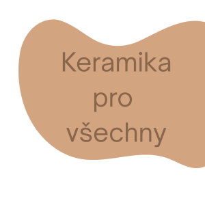 KERAMIKA PRO VŠECHNY